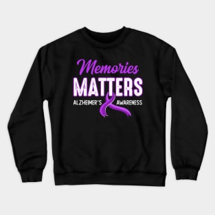 Wear Purple Support Alzheimer's Awareness Memories Matter Crewneck Sweatshirt